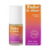 Пролонгирующий гель для мужчин Take It Slow - 30 мл. - Love to Love - купить с доставкой в Перми