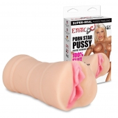 Мастурбатор-вагина PORN STAR PUSSY - Erotic Fantasy - в Перми купить с доставкой