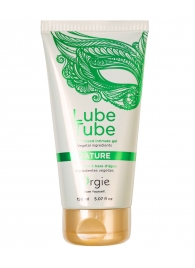 Интимный гель на водной основе Lube Tube Nature - 150 мл. - ORGIE - купить с доставкой в Перми