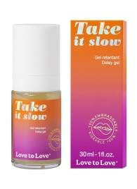 Пролонгирующий гель для мужчин Take It Slow - 30 мл. - Love to Love - купить с доставкой в Перми