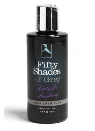 Лубрикант на водной основе Ready for Anything Aqua Lubricant - 100 мл. - Fifty Shades of Grey - купить с доставкой в Перми